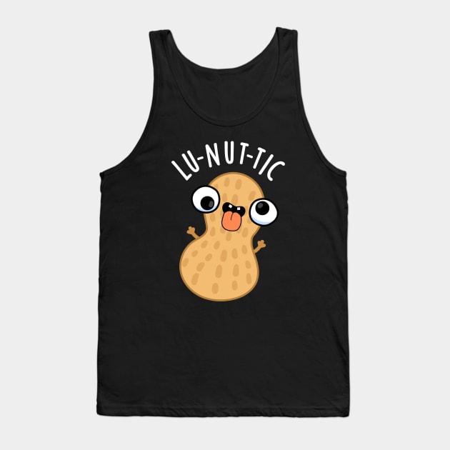 Lu-nut-ic Funny Peanut Puns Tank Top by punnybone